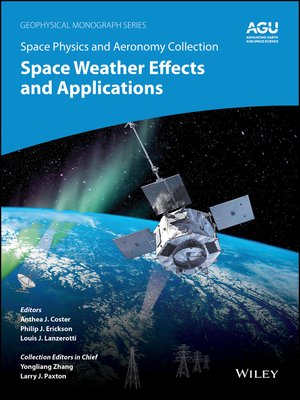 cover image of Space Physics and Aeronomy, Space Weather Effects and Applications